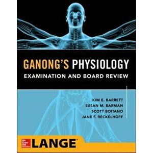 Ganong's Physiology Examination and Board Review, Paperback - Jane Reckelhoff imagine