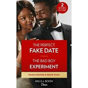 The Perfect Fake Date / The Bad Boy Experiment. The Perfect Fake Date (Billionaires of Boston) / the Bad Boy Experiment (the Bourbon Brothers), Paperb imagine