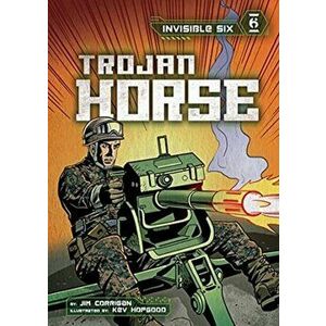 Invisible Six: Trojan Horse, Paperback - Jim Corrigan imagine