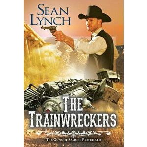 The Trainwreckers, Paperback - Sean Lynch imagine