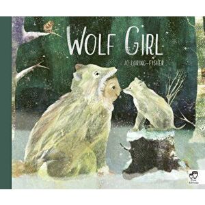 Wolf Girl, Paperback - Jo Loring-Fisher imagine