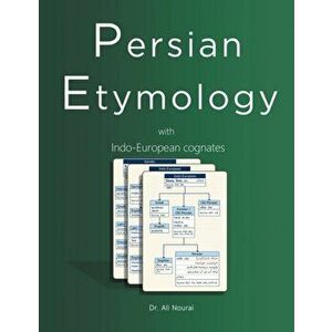 Persian Etymology with Indo-European Cognates, Paperback - Ali Nourai imagine