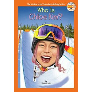 Who Is Chloe Kim?, Paperback - Stefanie Loh imagine