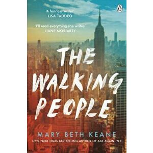 The Walking People. The powerful and moving story from the New York Times bestselling author of Ask Again, Yes, Paperback - Mary Beth Keane imagine