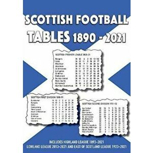 Scottish Football League Tables 1890-2021, Paperback - *** imagine