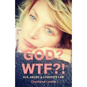 God? WTF?!, Paperback - Charmaine Loverin imagine