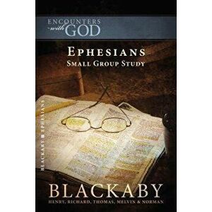 Ephesians, Paperback - Henry Blackaby imagine