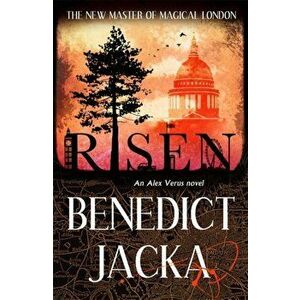 Risen. The final Alex Verus Novel from the Master of Magical London, Paperback - Benedict Jacka imagine