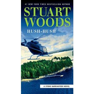 Hush-Hush, Paperback - Stuart Woods imagine