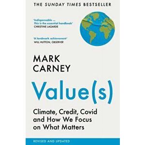Value(s). Climate, Credit, Covid and How We Focus on What Matters, Paperback - Mark Carney imagine