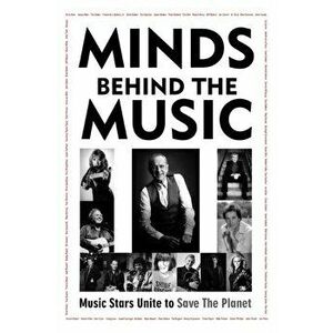 Minds Behind The Music. Music Stars Unite To Save The Planet, Paperback - Phil G imagine