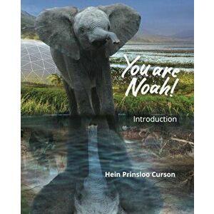 You are Noah!: Introduction, Hardback - Hein Prinsloo Curson imagine