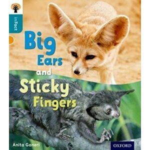 Oxford Reading Tree inFact: Level 9: Big Ears and Sticky Fingers, Paperback - Anita Ganeri imagine