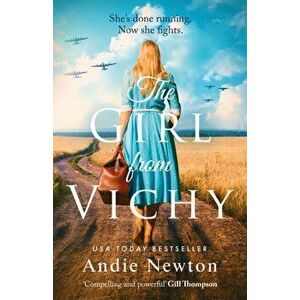 The Girl from Vichy, Paperback - Andie Newton imagine