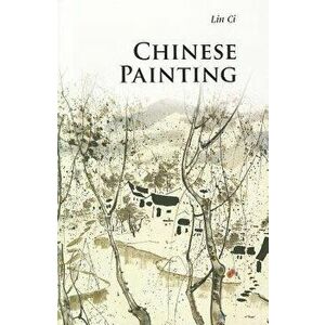 Chinese Painting, Paperback - CI Lin imagine