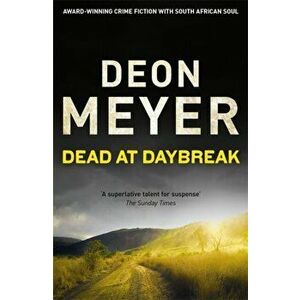 Dead at Daybreak, Paperback - Deon Meyer imagine