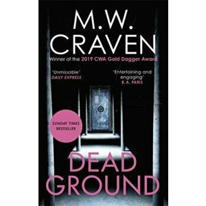 Dead Ground. The Sunday Times bestselling thriller, Paperback - M. W. Craven imagine