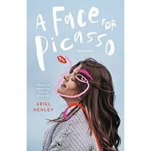 A Face for Picasso. Coming of Age with Crouzon Syndrome, Hardback - Ariel Henley imagine