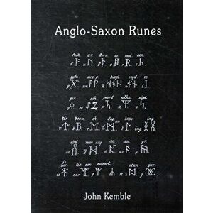 Anglo-Saxon Runes. 2 Revised edition, Paperback - John M. Kemble imagine