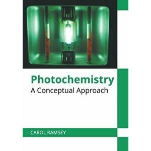 Photochemistry: A Conceptual Approach, Hardcover - Carol Ramsey imagine