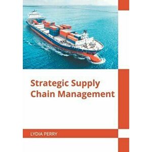 Strategic Supply Chain Management, Hardcover - Lydia Perry imagine