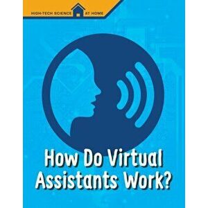 How Do Virtual Assistants Work?, Paperback - M. M. Eboch imagine