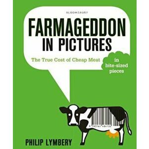 Farmageddon in Pictures. The True Cost of Cheap Meat - in bite-sized pieces, Paperback - Philip Lymbery imagine