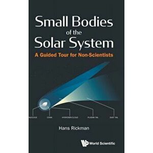 Small Bodies of the Solar System: A Guided Tour for Non-Scientists, Hardcover - Hans Rickman imagine