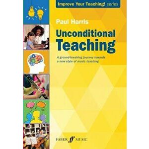 Unconditional Teaching, Paperback - Paul Harris imagine