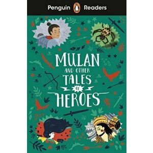 Penguin Readers Level 2: Mulan and Other Tales of Heroes (ELT Graded Reader), Paperback - Penguin Books imagine