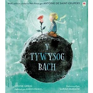 Tywysog Bach, Y / Little Prince, The. Bilingual ed, Hardback - Louise Greig imagine