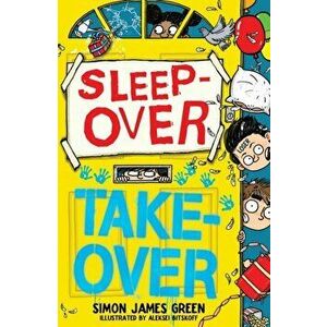 Sleepover Takeover, Paperback - Simon James Green imagine