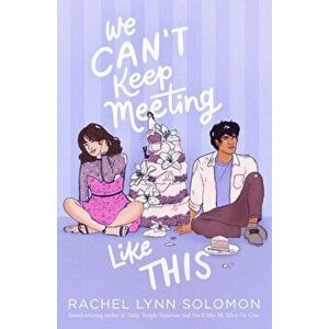 We Can't Keep Meeting Like This, Paperback - Rachel Lynn Solomon imagine