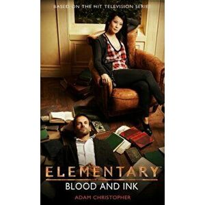 Elementary: Blood and Ink, Paperback - Adam Christopher imagine