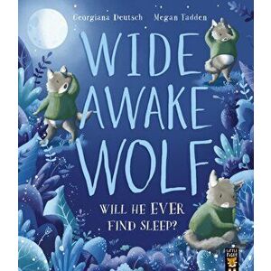 Wide Awake Wolf, Paperback - Georgiana Deutsch imagine