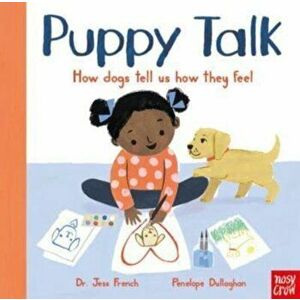 Puppy Talk. How dogs tell us how they feel, Board book - Dr Jess French imagine