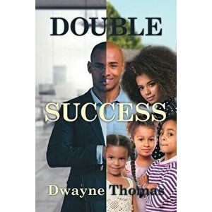 Double Success, Paperback - Dwayne Thomas imagine