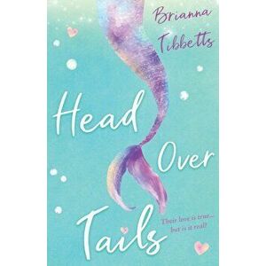 Head Over Tails, Paperback - Brianna Tibbetts imagine