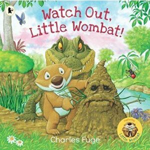 Watch Out, Little Wombat!, Paperback - Charles Fuge imagine