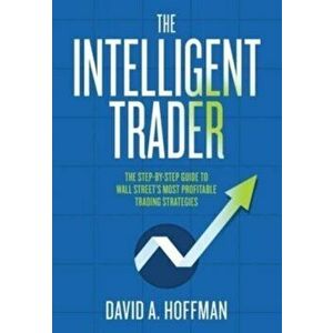 The Intelligent Trader, Paperback - David Hoffman imagine