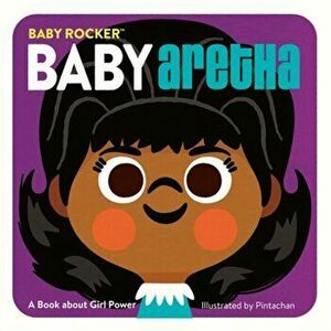 Baby Aretha. A Book about Girl Power, Hardback - Running Press imagine