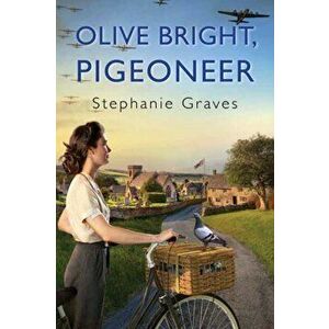 Olive Bright, Pigeoneer, Paperback - Stephanie Graves imagine