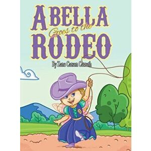 Abella Goes to the Rodeo, Hardcover - Zane Carson Carruth imagine