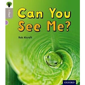Oxford Reading Tree inFact: Oxford Level 1: Can You See Me?, Paperback - Rob Alcraft imagine