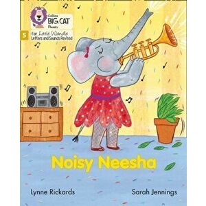Noisy Neesha. Phase 5, Paperback - Lynne Rickards imagine