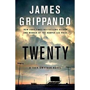 Twenty: A Jack Swyteck Novel, Paperback - James Grippando imagine