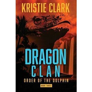 Dragon Clan, Paperback - Kristie Clark imagine