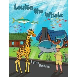 Louisa the Whale, Paperback - Lynn Bedran imagine