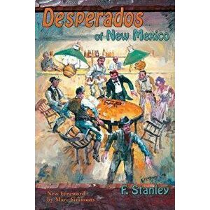Desperados of New Mexico, Paperback - F. Stanley imagine