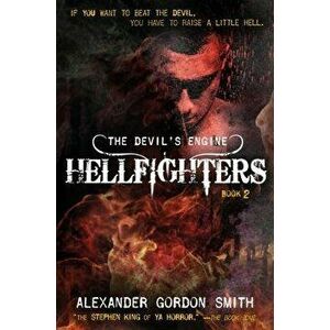 Devil's Engine: Hellfighters, Hardcover - Alexander Gordon Smith imagine